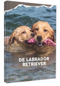 De Labrador Retriever - Boek Cindy Schwering (9492284049)