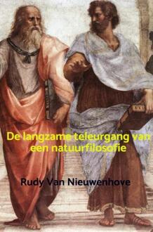 De langzame teleurgang van een natuurfilosofie -  Rudy van Nieuwenhove (ISBN: 9789403769677)