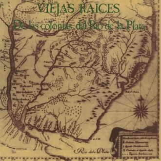 De Las Colonias Del Rio De La Plata - Viejas Raices