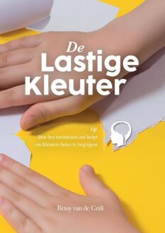 De lastige kleuter -  Betsy van de Grift (ISBN: 9789493357334)