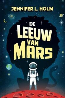 De leeuw van Mars -  Jennifer Holm (ISBN: 9789089674050)