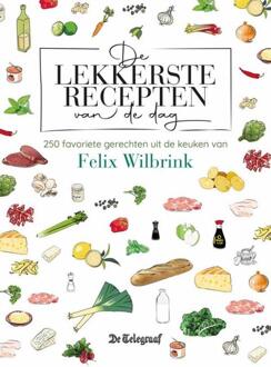 De lekkerste recepten van de dag -  Felix Wilbrink (ISBN: 9789493358669)