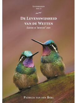De Levenswijsheid Van De Wetten - Levensboeken - Patricia van den Berg