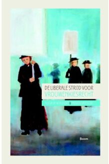 De Liberale Strijd Voor Vrouwenkiesrecht
