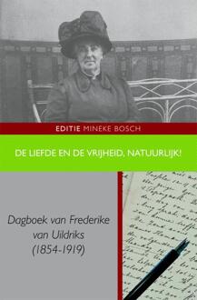 De liefde en de vrijheid, natuurlijk! - Boek Frederike van Uildriks (9087041780)
