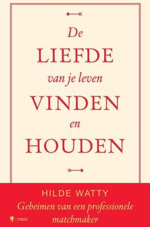 De liefde van je leven vinden en houden -  Hilde Watty (ISBN: 9789493443136)