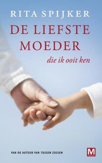 De liefste moeder die ik ooit ken - Kort verhaal - eBook Rita Spijker (9460689515)