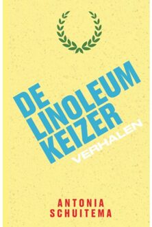 De Linoleumkeizer - Antonia Schuitema