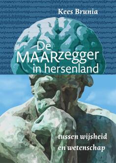 De MAARzegger in hersenland -  Kees Brunia (ISBN: 9789463015189)