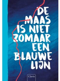 De Maas Is Niet Zomaar Een Blauwe Lijn - Diverse Auteurs
