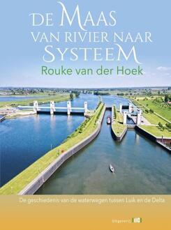 De Maas van rivier naar systeem -  Rouke van der Hoek (ISBN: 9789493048492)