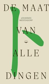 De maat van alle dingen -  Johannes Westendorp (ISBN: 9789400411678)