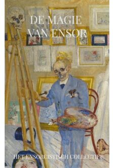 De Magie Van Ensor - Het Enscorcistisch Collectief