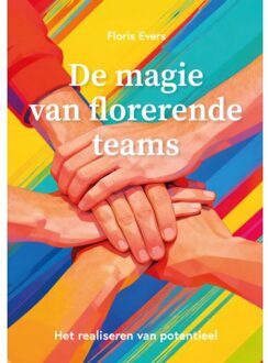 De Magie Van Florerende Teams - Floris Evers