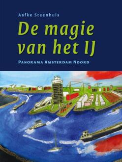 De magie van het IJ - Boek Aafke Steenhuis (9050481671)