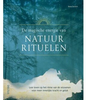 De Magische Energie Van Natuurrituelen - Beate Tschirch