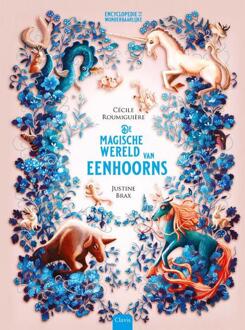 De magische wereld van eenhoorns -  Cécile Roumiguière (ISBN: 9789044861303)