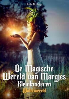 De Magische Wereld Van Margjes Kleinkinderen / 9 - Attie Dotinga