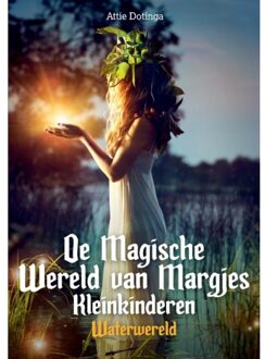 De Magische Wereld Van Margjes Kleinkinderen / 9 - Attie Dotinga