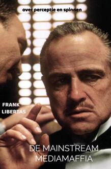 De Mainstream Mediamaffia -  Frank Libertas (ISBN: 9789465126968)