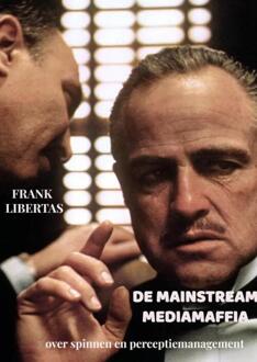 De Mainstream Mediamaffia -  Frank Libertas (ISBN: 9789465126975)