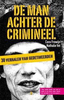 De man achter de crimineel - Boek Cora Frowijn (9078905433)