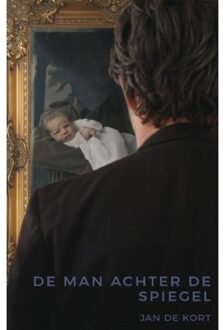 De man achter de spiegel - Boek Jan de Kort (9462037868)