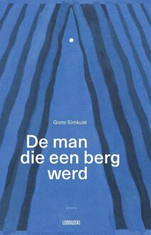 De man die een berg werd -  Grete Simkuté (ISBN: 9789048874323)