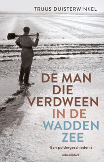 De man die verdween in de Waddenzee -  Truus Duisterwinkel (ISBN: 9789045048871)