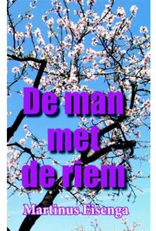 De man met de riem - Boek Martinus Eisenga (9087596243)