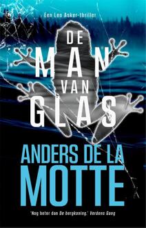 De man van glas -  Anders de La Motte (ISBN: 9789044368666)