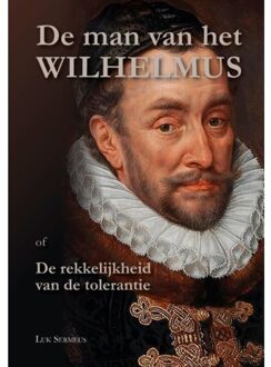 De Man Van Het Wilhelmus - Luk Sermeus