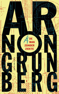 De Man Zonder Ziekte - Arnon Grunberg