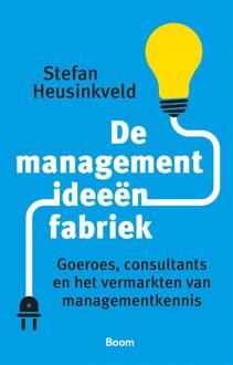 De managementideeënbfabriek -  Stefan Heusinkveld (ISBN: 9789024457267)