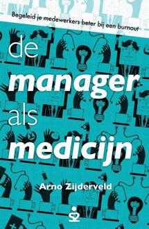 De manager als medicijn - Boek Arno Zijderveld (9492528029)