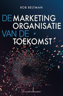 De marketingorganisatie van de toekomst - Boek Rob Beltman (9089653465)