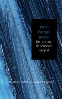 De matroos: de scherven gelijmd - Boek Jozua Pacquai Jansen (9402145265)