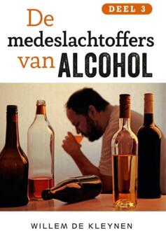 De Medeslachtoffers Van Alcohol -3 - Deel 3 - (ISBN:9789462172173)