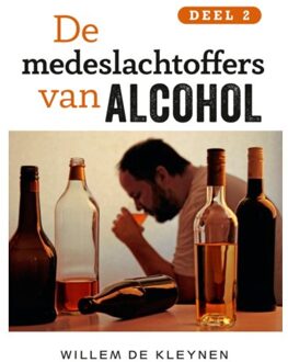 De Medeslachtoffers Van Alcohol / Deel 2 - Deel 2 - (ISBN:9789462172166)