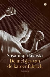 De Meisjes Van De Katoenfabriek - Susanna Alakoski