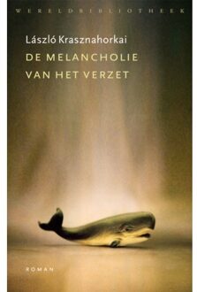 De melancholie van het verzet - Boek László Krasznahorkai (9028426701)