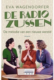 De Melodie Van Een Nieuwe Wereld - De Radiozussen - Eva Wagendorfer