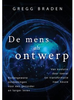 De mens als ontwerp - Boek Gregg Braden (9020214810)