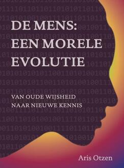De mens: een morele evolutie? -  Aris Otzen (ISBN: 9789493349162)