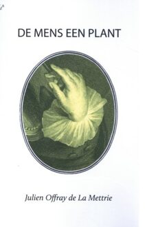 De Mens Een Plant - Julien Offray de la Mettrie