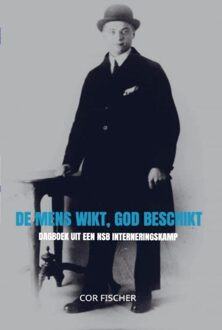 De mens wikt, God beschikt - Cor Fischer - ebook