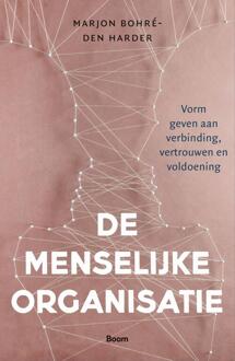 De menselijke organisatie -  Marjon Bohré – den Harder (ISBN: 9789024443123)
