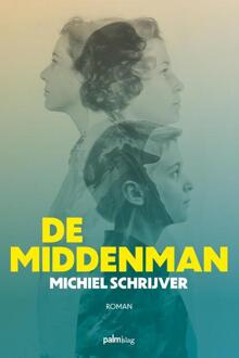 De middenman -  Michiel Schrijver (ISBN: 9789493343467)