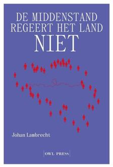 De middenstand regeert het land niet -  Johan Lambrecht (ISBN: 9789464946604)
