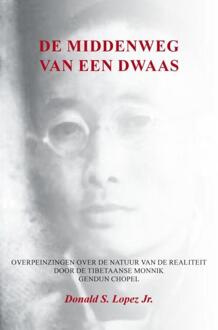 De middenweg van een dwaas -  Donald S. Lopez Jr. (ISBN: 9789465312682)